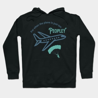 For when the plane is just too peopley, introvert, for traveling, skydiver Hoodie